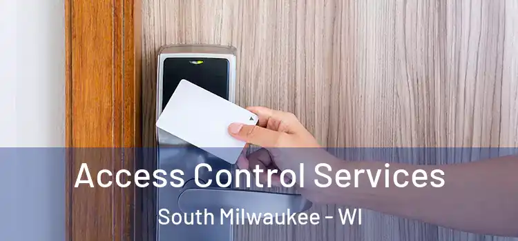 Access Control Services South Milwaukee - WI