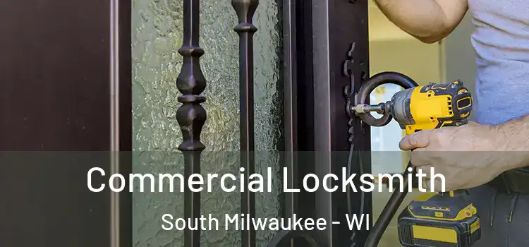 Commercial Locksmith South Milwaukee - WI