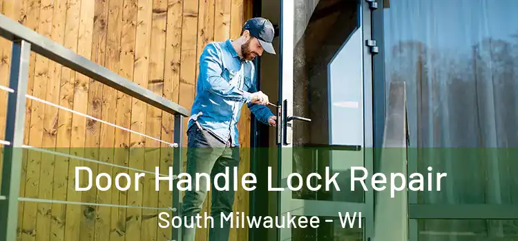 Door Handle Lock Repair South Milwaukee - WI