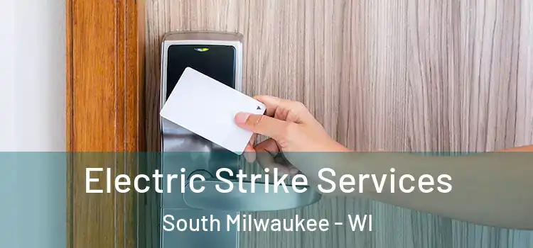 Electric Strike Services South Milwaukee - WI