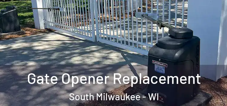 Gate Opener Replacement South Milwaukee - WI