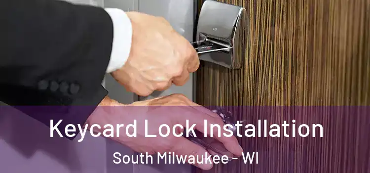 Keycard Lock Installation South Milwaukee - WI