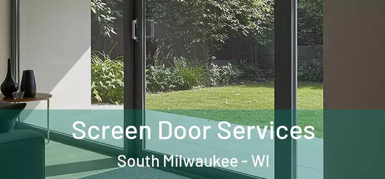 Screen Door Services South Milwaukee - WI