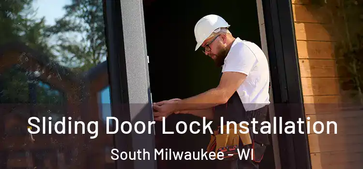 Sliding Door Lock Installation South Milwaukee - WI